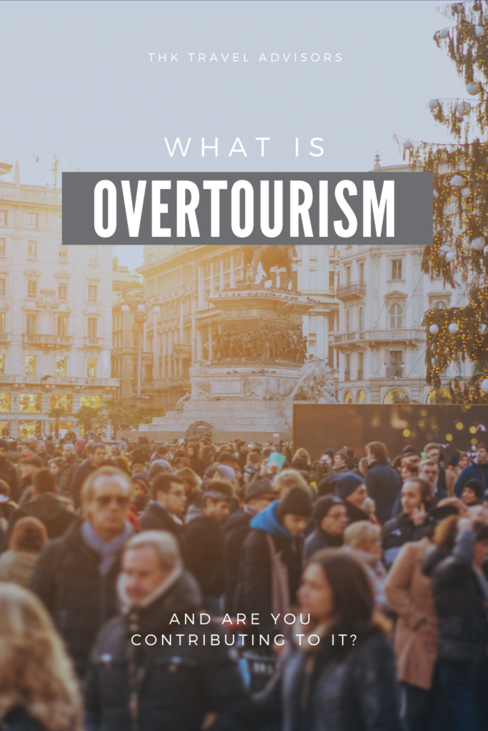 Overtourism: A Growing Concern