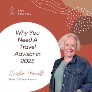 Why You Need A Travel Advisor in 2025